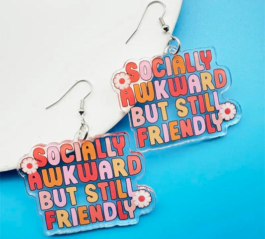 “Socially Awkward but Still Friendly” Acrylic Earrings – Quirky & Cute